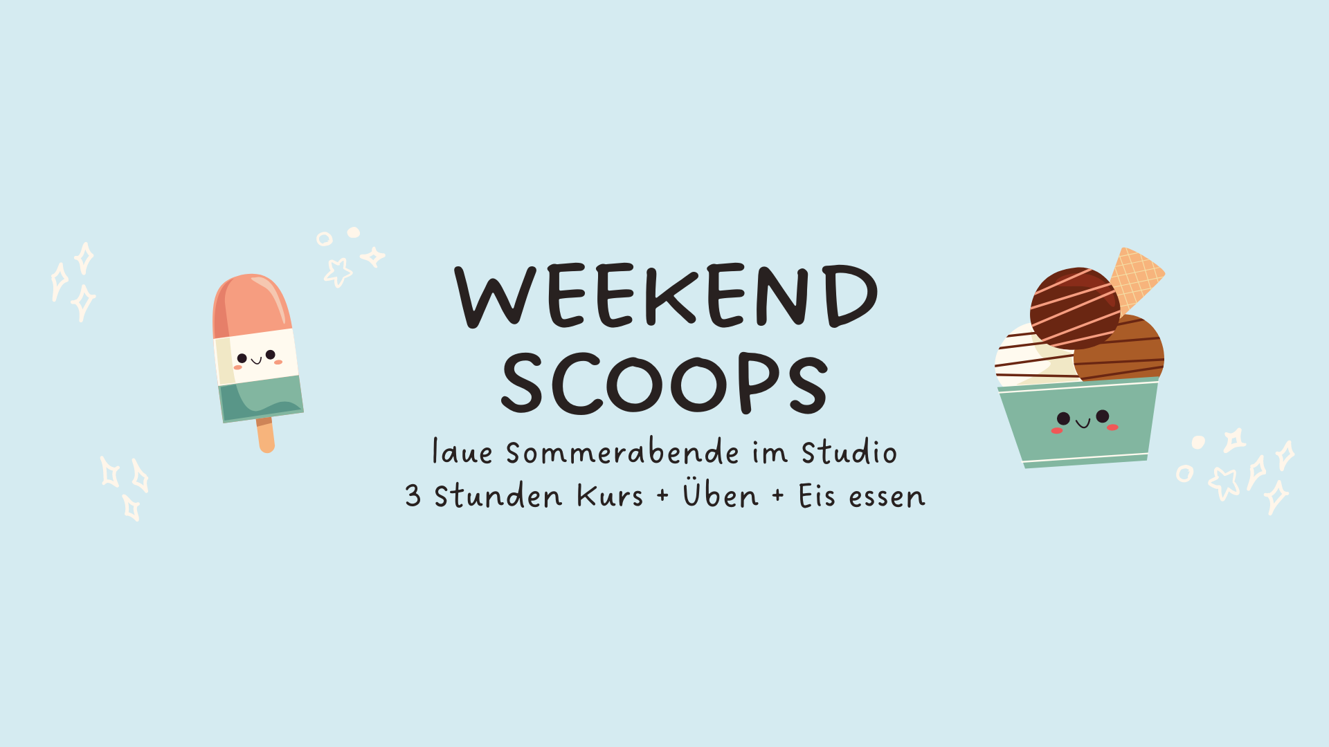 Weekend Scoops: laue Sommerabende im Studio. 3 Stunden Kurs + Üben + Eis essen.